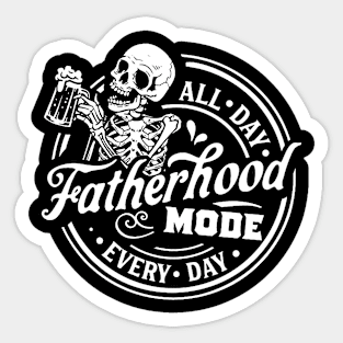 Skeleton Fatherhood Mode All Day Every Day Sticker